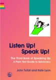 Listen Up! Speak Up! The Third Book of Speaking up - A Plain Text Guide to Advocacy 2007 9781843104773 Front Cover