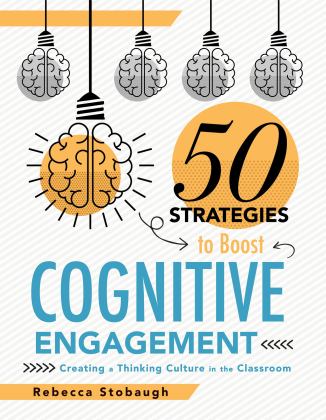 Fifty Strategies to Boost Cognitive Engagement Creating a Thinking Culture in the Classroom (50 Teaching Strategies to Support Cognitive Development)  9781947604773 Front Cover