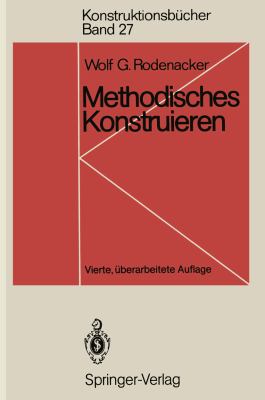 Methodisches Konstruieren: Grundlagen, Methodik, Praktische Beispiele 1991 9783540539773 Front Cover