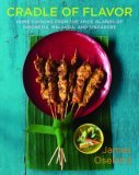 Cradle of Flavor Home Cooking from the Spice Islands of Indonesia, Singapore, and Malaysia 2006 9780393054774 Front Cover