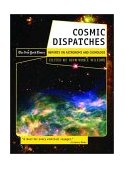 Cosmic Dispatches The New York Times Reports on Astronomy and Cosmology 2002 9780393322774 Front Cover