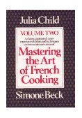 Mastering the Art of French Cooking, Volume 2 A Cookbook 1983 9780394721774 Front Cover