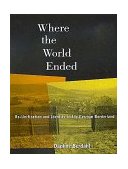 Where the World Ended Re-Unification and Identity in the German Borderland cover art