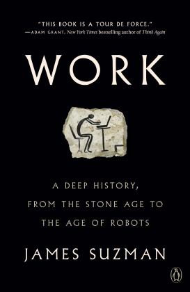 Work A Deep History, from the Stone Age to the Age of Robots  9780525561774 Front Cover