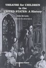 Theatre for Children in the United States : A History  9780887346774 Front Cover