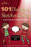 101 Dialogues, Sketches and Skits Instant Theatre for Teens and Tweens 2014 9780897936774 Front Cover