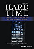 Hard Time: A Fresh Look at Understanding and Reforming the Prison  9781119082774 Front Cover