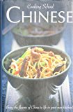 Cooking School Chinese Bring the Flavors of China to Life in Your Own Kitchen! 2010 9781407594774 Front Cover