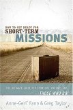 How to Get Ready for Short-Term Missions 2006 9781418509774 Front Cover
