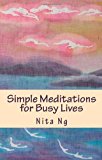 Simple Meditations for Busy Lives 2012 9781470174774 Front Cover