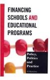Financing Schools and Educational Programs Policy, Practice, and Politics
