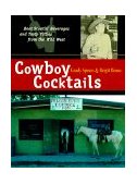 Cowboy Cocktails Boot Scootin' Beverages and Tasty Vittles from the Wild West 2000 9781580080774 Front Cover
