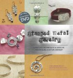 Stamped Metal Jewelry Creative Techniques and Designs for Making Custom Jewelry 2010 9781596681774 Front Cover