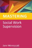 Mastering Social Work Supervision 2011 9781849051774 Front Cover