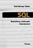 SQL - Bearbeitung Relationaler Datenbanken 2012 9783322985774 Front Cover