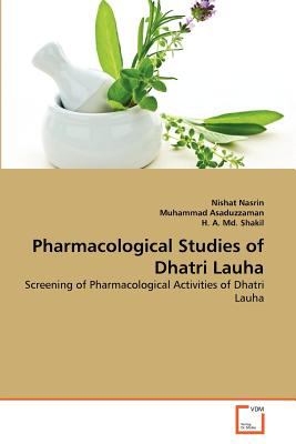 Pharmacological Studies of Dhatri Lauh 2011 9783639380774 Front Cover