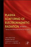 Plasma Scattering of Electromagnetic Radiation Theory and Measurement Techniques 2nd 9780123748775 Front Cover