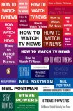 How to Watch TV News Revised Edition 2008 9780143113775 Front Cover