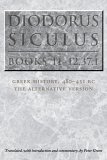 Diodorus Siculus, Books 11-12. 37. 1 Greek History, 480-431 BC--The Alternative Version  9780292712775 Front Cover
