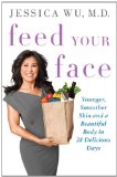Feed Your Face Younger, Smoother Skin and a Beautiful Body in 28 Delicious Days  9780312630775 Front Cover