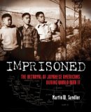 Imprisoned The Betrayal of Japanese Americans During World War II cover art