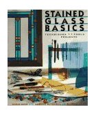 Stained Glass Basics Techniques, Tools, Projects 1997 9780806948775 Front Cover