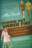 Coming Out under Fire The History of Gay Men and Women in World War II