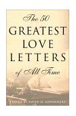 50 Greatest Love Letters of All Time 2002 9780812932775 Front Cover
