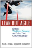 Lean but Agile Rethink Workforce Planning and Gain a True Competitive Edge  9780814417775 Front Cover