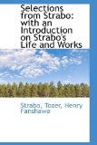Selections from Strabo : With an Introduction on Strabo's Life and Works 2009 9781113467775 Front Cover