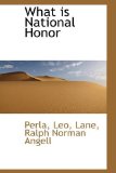 What Is National Honor 2009 9781113496775 Front Cover