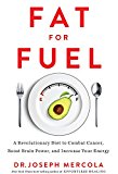 Fat for Fuel A Revolutionary Diet to Combat Cancer, Boost Brain Power, and Increase Your Energy  9781401953775 Front Cover