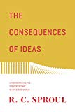 Consequences of Ideas Understanding the Concepts That Shaped Our World  9781433563775 Front Cover
