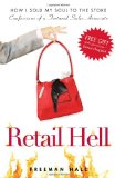 Retail Hell How I Sold My Soul to the Store 2010 9781440505775 Front Cover