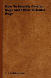 How to Identify Persian Rugs and Other Oriental Rugs 2009 9781444651775 Front Cover