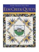 Elm Creek Quilts Quilt Projects Inspired by the Elm Creek Quilts Novels 2002 9781571201775 Front Cover