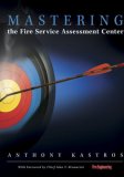 Mastering the Fire Service Assessment Center  cover art