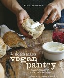 Homemade Vegan Pantry The Art of Making Your Own Staples [a Cookbook]  9781607746775 Front Cover
