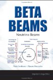 Beta Beams Neutrino Beams 2009 9781848163775 Front Cover