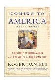 Coming to America (Second Edition) A History of Immigration and Ethnicity in American Life cover art