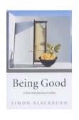 Being Good A Short Introduction to Ethics cover art