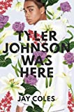 Tyler Johnson Was Here  9780316440776 Front Cover