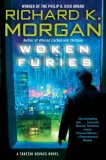 Woken Furies A Takeshi Kovacs Novel cover art