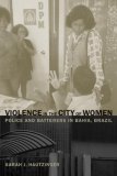 Violence in the City of Women Police and Batterers in Bahia, Brazil cover art
