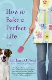 How to Bake a Perfect Life A Novel 2010 9780553386776 Front Cover