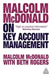 Malcolm Mcdonald on Key Account Management:  9780749480776 Front Cover