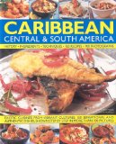 Illustrated Food and Cooking of the Caribbean, Central and South America Tropical Cuisines Steeped in History 2016 9780754819776 Front Cover