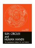 Sun Circles and Human Hands The Southeastern Indians Art and Industries 2nd 9780817310776 Front Cover