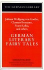 German Literary Fairy Tales: Johann Wolfgang Von Goethe, Clemens Brentano, Franz Kafka, and Others  cover art
