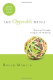 Opposable Mind How Successful Leaders Win Through Integrative Thinking cover art